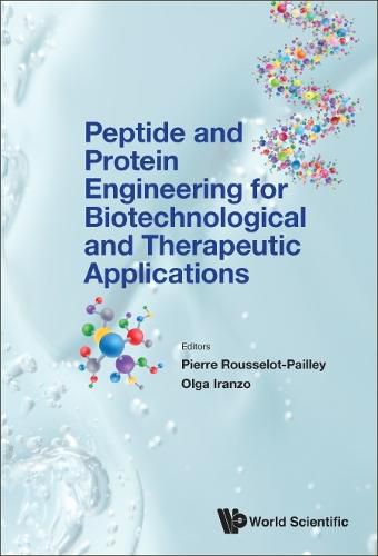 Peptide And Protein Engineering For Biotechnological And Therapeutic Applications