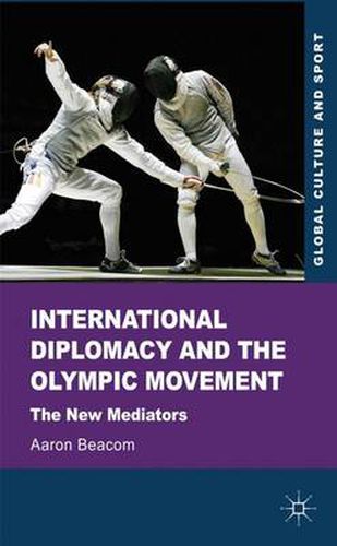 Cover image for International Diplomacy and the Olympic Movement: The New Mediators