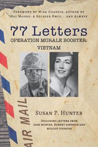 Cover image for 77 Letters: Operation Morale Booster: Vietnam