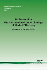 Cover image for Alphanomics: The Informational Underpinnings of Market Efficiency