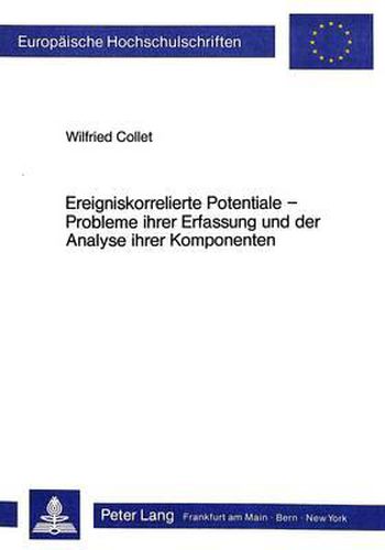 Ereigniskorrelierte Potentiale -. Probleme Ihrer Erfassung Und Der Analyse Ihrer Komponenten: Eine Empirische Untersuchung