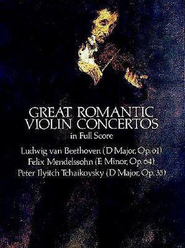 Cover image for Beethoven, Mendelssohn And Tchaikovsky: Great Romantic Violin Concertos