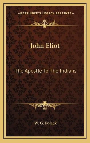 John Eliot: The Apostle to the Indians