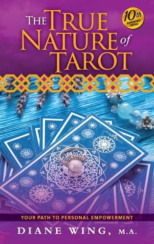 Cover image for The True Nature of Tarot: Your Path To Personal Empowerment - 10th Anniversary Edition