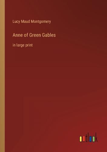 Cover image for Anne of Green Gables: in large print