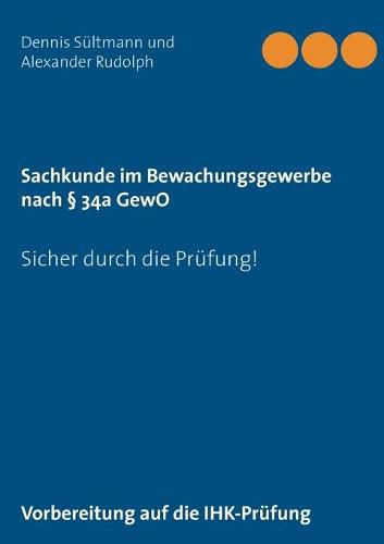 Cover image for Sachkunde im Bewachungsgewerbe nach  34a GewO: Sicher durch die Prufung!