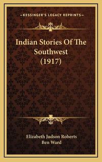 Cover image for Indian Stories of the Southwest (1917)