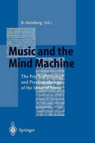 Cover image for Music and the Mind Machine: The Psychophysiology and Psychopathology of the Sense of Music