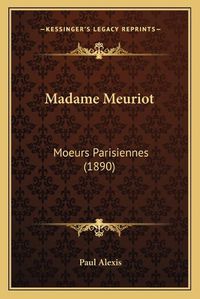 Cover image for Madame Meuriot: Moeurs Parisiennes (1890)