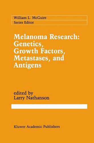 Cover image for Melanoma Research: Genetics, Growth Factors, Metastases, and Antigens