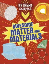Cover image for Extreme Science: Awesome Matter and Materials