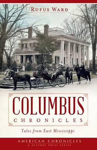 Cover image for Columbus Chronicles: Tales from East Mississippi