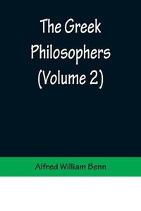 Cover image for The Greek Philosophers (Volume 2)