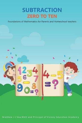 Cover image for Subtraction Zero to Ten: Foundations of Mathematics for Parents and Homeschool Teachers