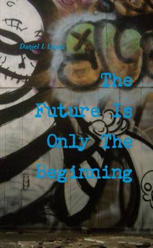 Cover image for The Future Is Only The Beginning