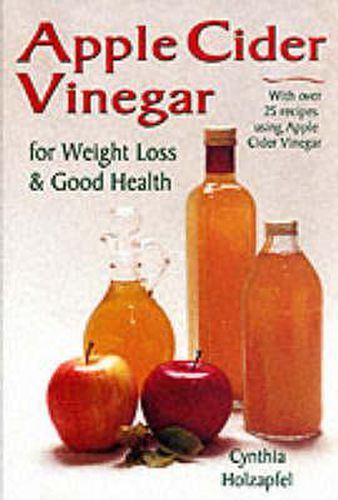 Cover image for Apple Cider Vinegar for Weight Loss and Good Health