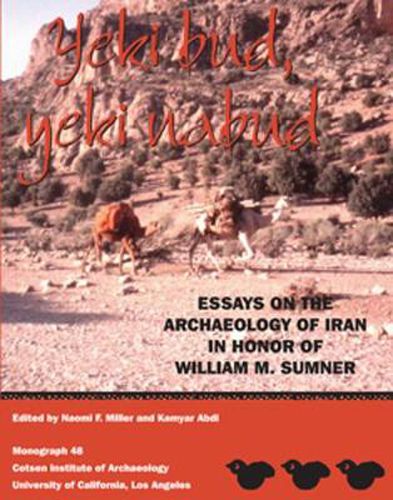 Cover image for Yeki bud, yeki nabud: Essays on the Archaeology of Iran in Honor of William M. Sumner