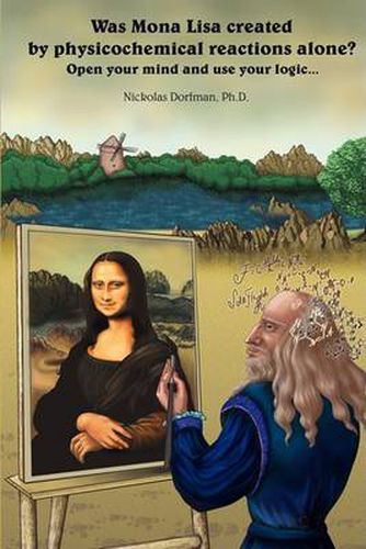 Cover image for Was Mona Lisa Created by Physicochemical Reactions Alone?