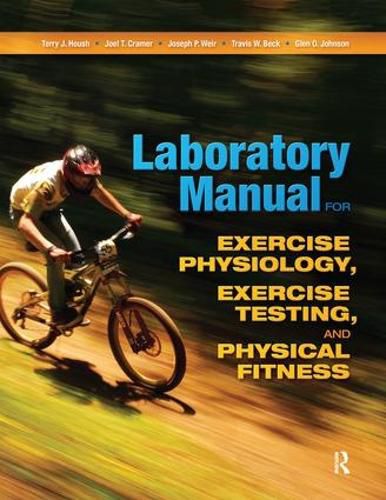 Laboratory Manual for Exercise Physiology, Exercise Testing, and Physical Fitness