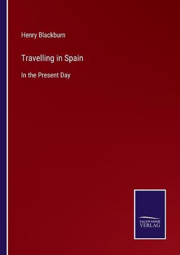 Travelling in Spain: In the Present Day