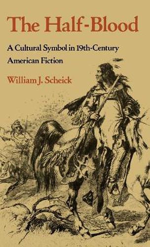 Cover image for The Half-Blood: A Cultural Symbol in Nineteenth-Century American Fiction