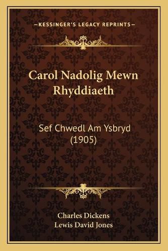 Cover image for Carol Nadolig Mewn Rhyddiaeth: Sef Chwedl Am Ysbryd (1905)