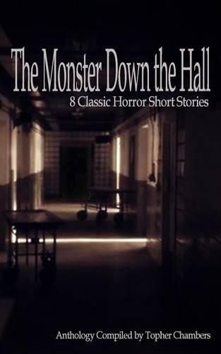 Cover image for The Monster Down the Hall: 8 Classic Horror Short Stories