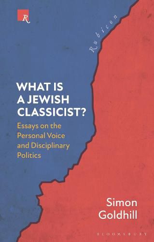 Cover image for What Is a Jewish Classicist?: Essays on the Personal Voice and Disciplinary Politics