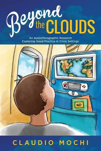 Cover image for Beyond the Clouds: An Autoethnographic Research Exploring Good Practice in Crisis Settings