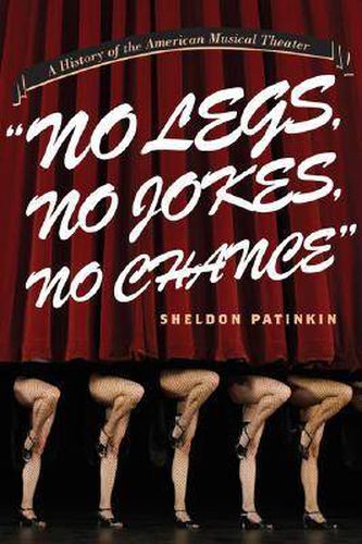 Cover image for No Legs, No Jokes, No Chance: A History of the American Musical Theater