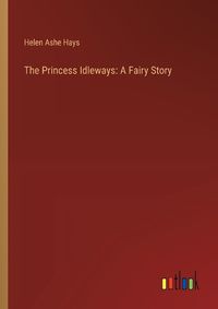 Cover image for The Princess Idleways