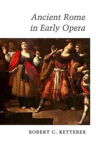 Cover image for Ancient Rome in Early Opera