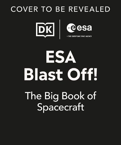 Cover image for ESA Blast Off! The Big Book of Spacecraft