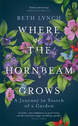 Cover image for Where the Hornbeam Grows: A Journey in Search of a Garden