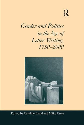 Gender and Politics in the Age of Letter-Writing, 1750 2000