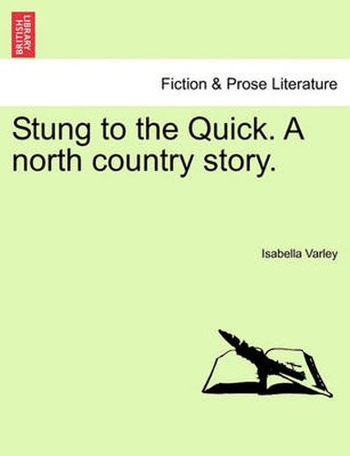 Cover image for Stung to the Quick. a North Country Story.