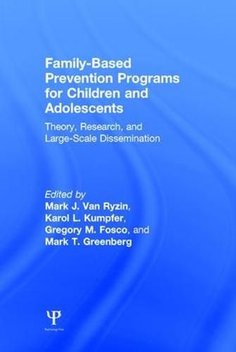 Family-Based Prevention Programs for Children and Adolescents: Theory, Research, and Large-Scale Dissemination