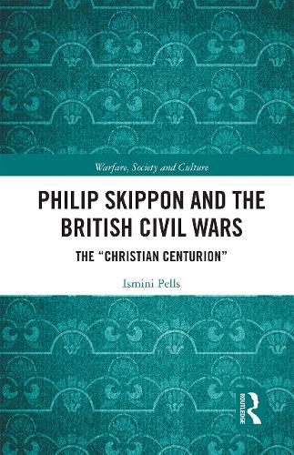 Cover image for Philip Skippon and the British Civil Wars: The  Christian Centurion