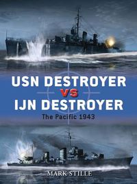 Cover image for USN Destroyer vs IJN Destroyer: The Pacific 1943