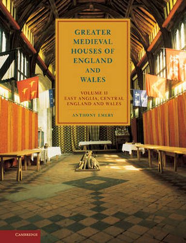 Cover image for Greater Medieval Houses of England and Wales, 1300-1500: Volume 2, East Anglia, Central England and Wales