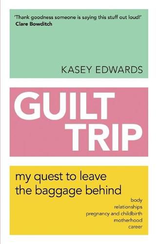 Cover image for Guilt Trip: My Quest to Leave the Baggage Behind