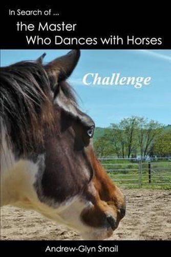 Cover image for In Search of the Master Who Dances with Horses: Challenge