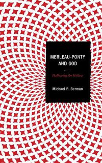 Cover image for Merleau-Ponty and God: Hallowing the Hollow