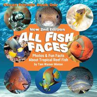 Cover image for All Fish Faces: Photos and Fun Facts about Tropical Reef Fish