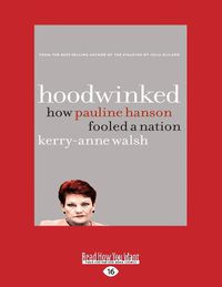 Cover image for Hoodwinked: How Pauline Hanson fooled a nation