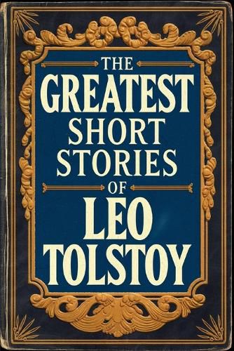 Cover image for The Greatest Short Stories of Leo Tolstoy