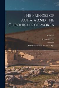 Cover image for The Princes of Achaia and the Chronicles of Morea