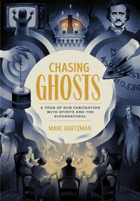 Cover image for Chasing Ghosts: A Tour of Our Fascination with Spirits and the Supernatural