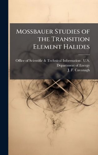 Cover image for Mossbauer Studies of the Transition Element Halides