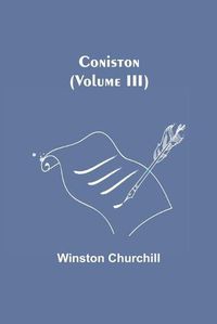 Cover image for Coniston (Volume III)